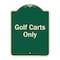 Signmission Designer Series Sign-Golf Carts Only, Green Heavy-Gauge Aluminum, 24" x 18", G-1824-9838 A-DES-G-1824-9838 - alternate 1